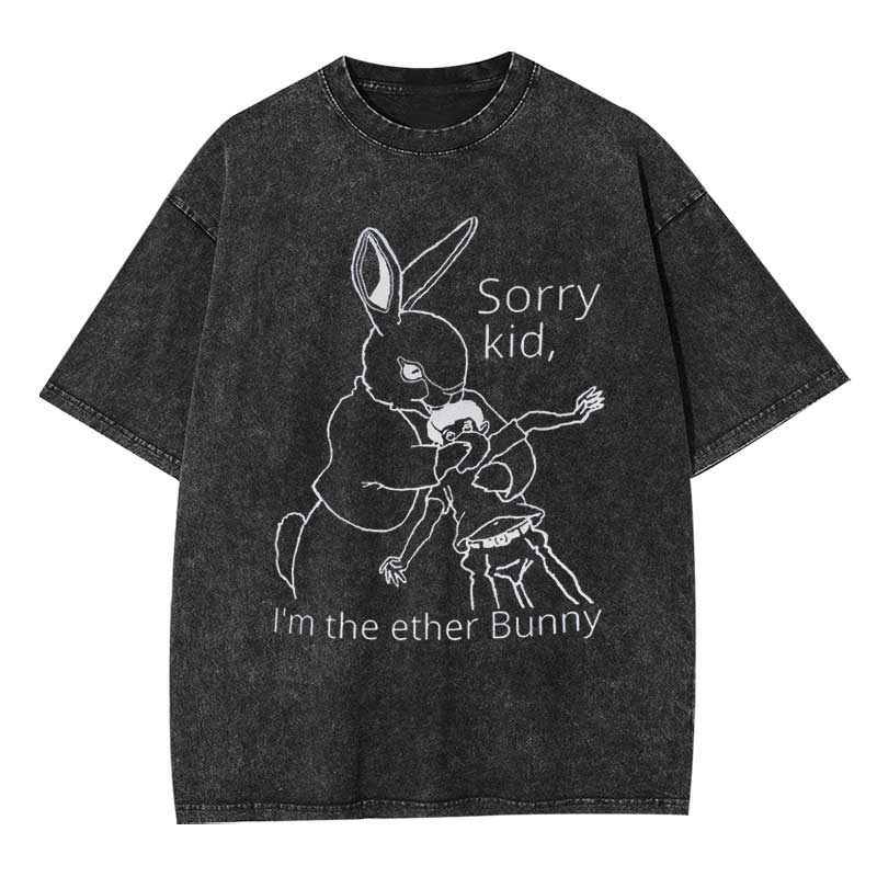 Sorry Kid I'm The Ether Bunny Washed T-shirt