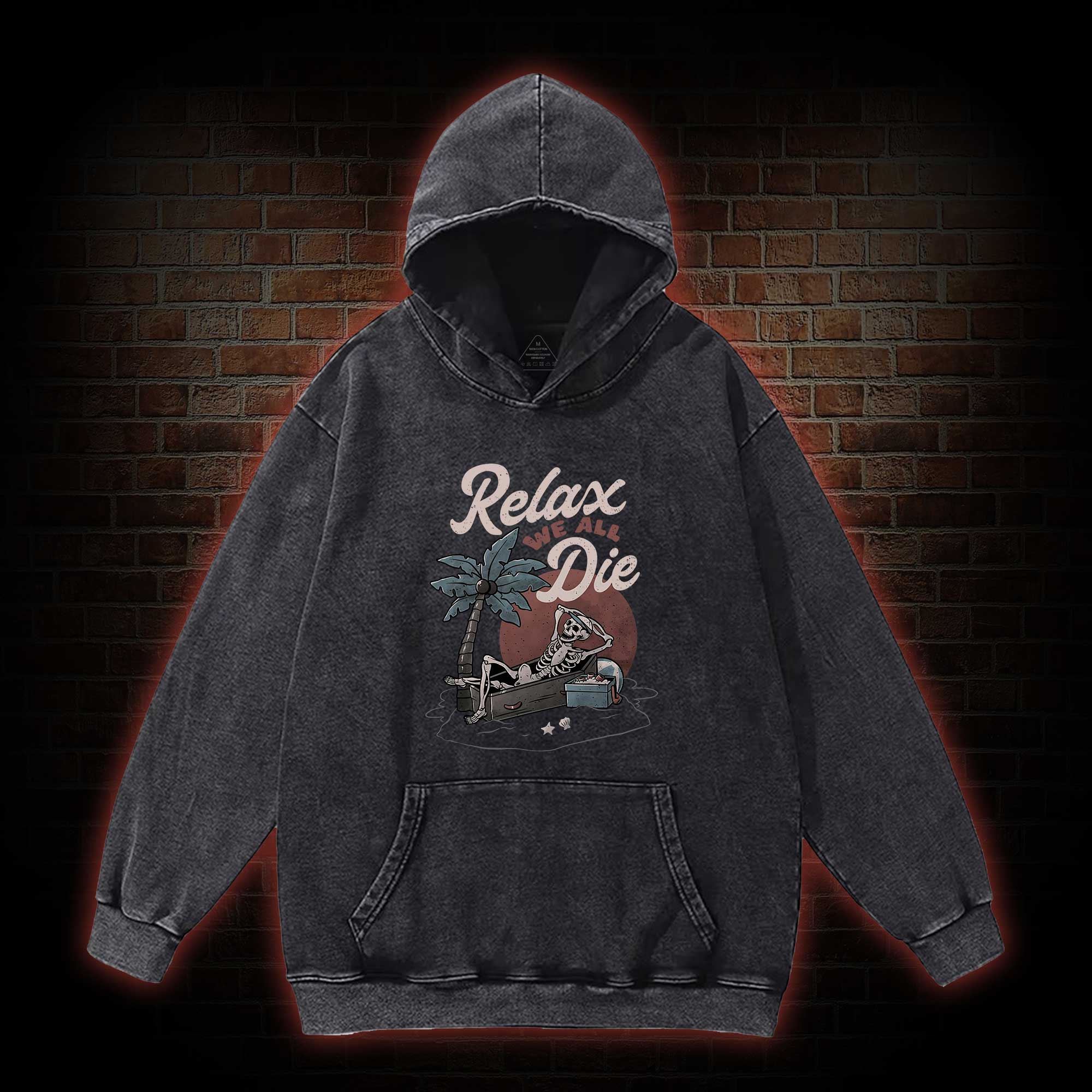 Relax We All Die Washed Hoodie