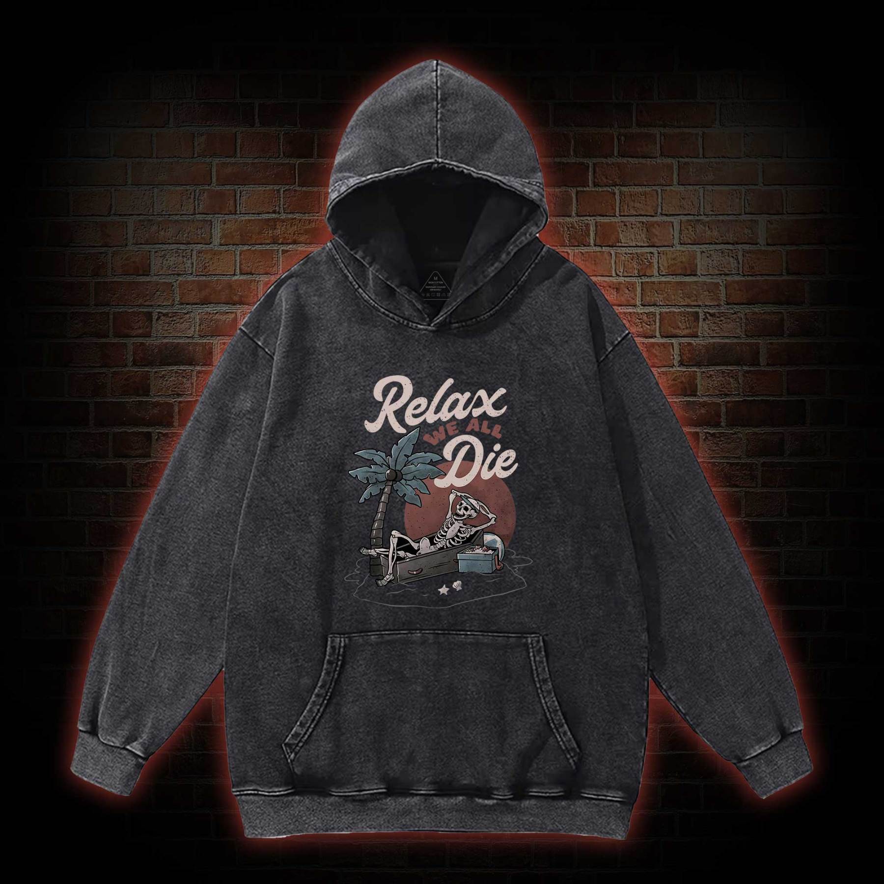 Relax We All Die Washed Hoodie