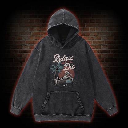 Relax We All Die Washed Hoodie