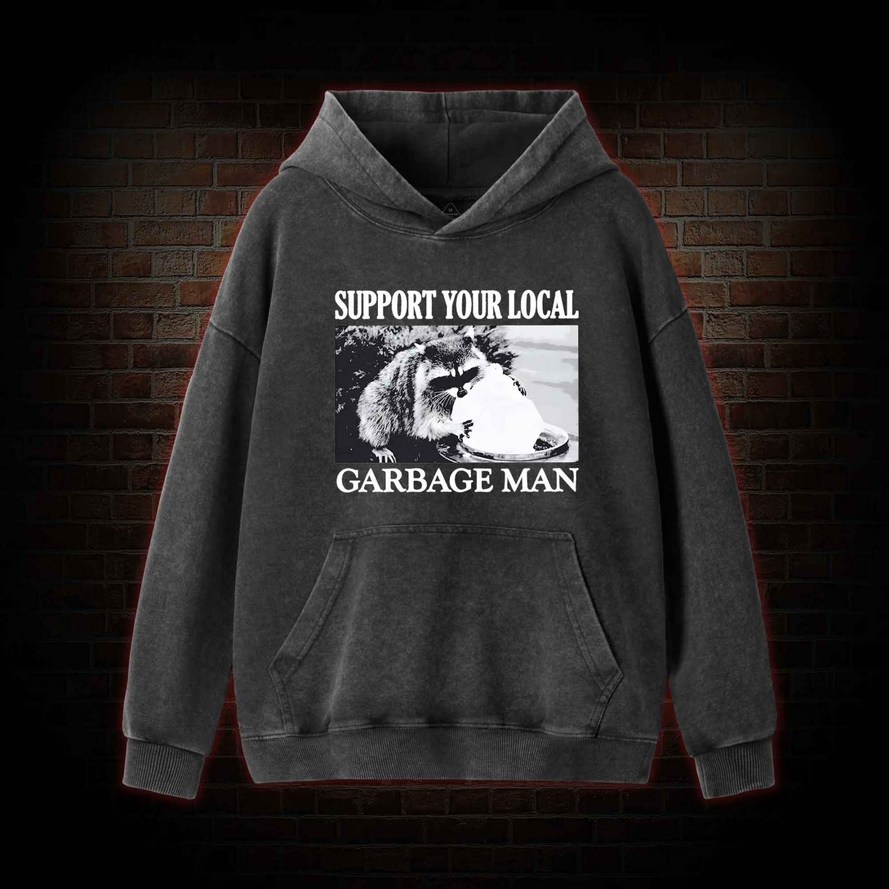 Support Your Local Garbage Man Washed Hoodie
