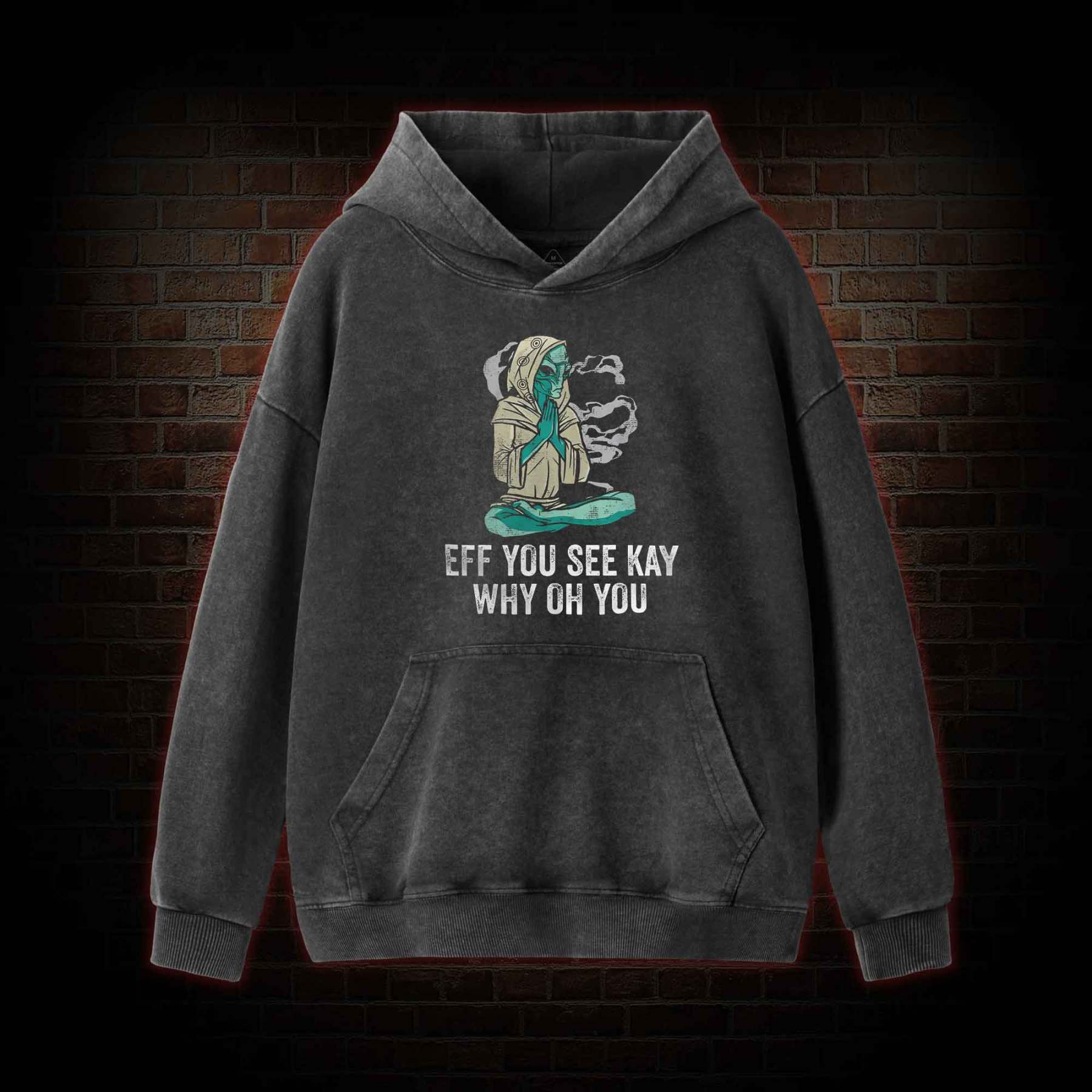 Eff You See Kay Why Oh You Washed Hoodie