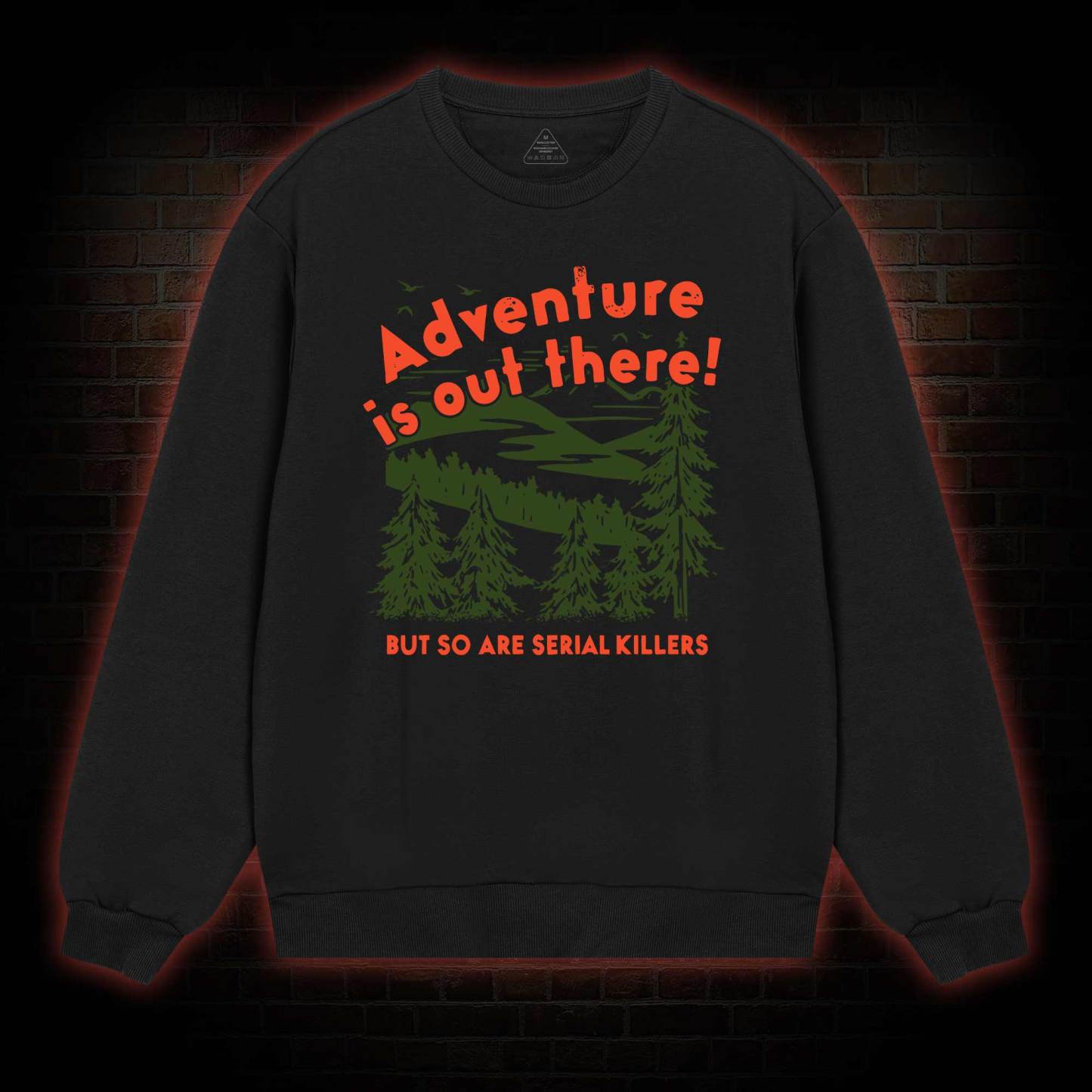 Adventure Is Out There Sweatshirt