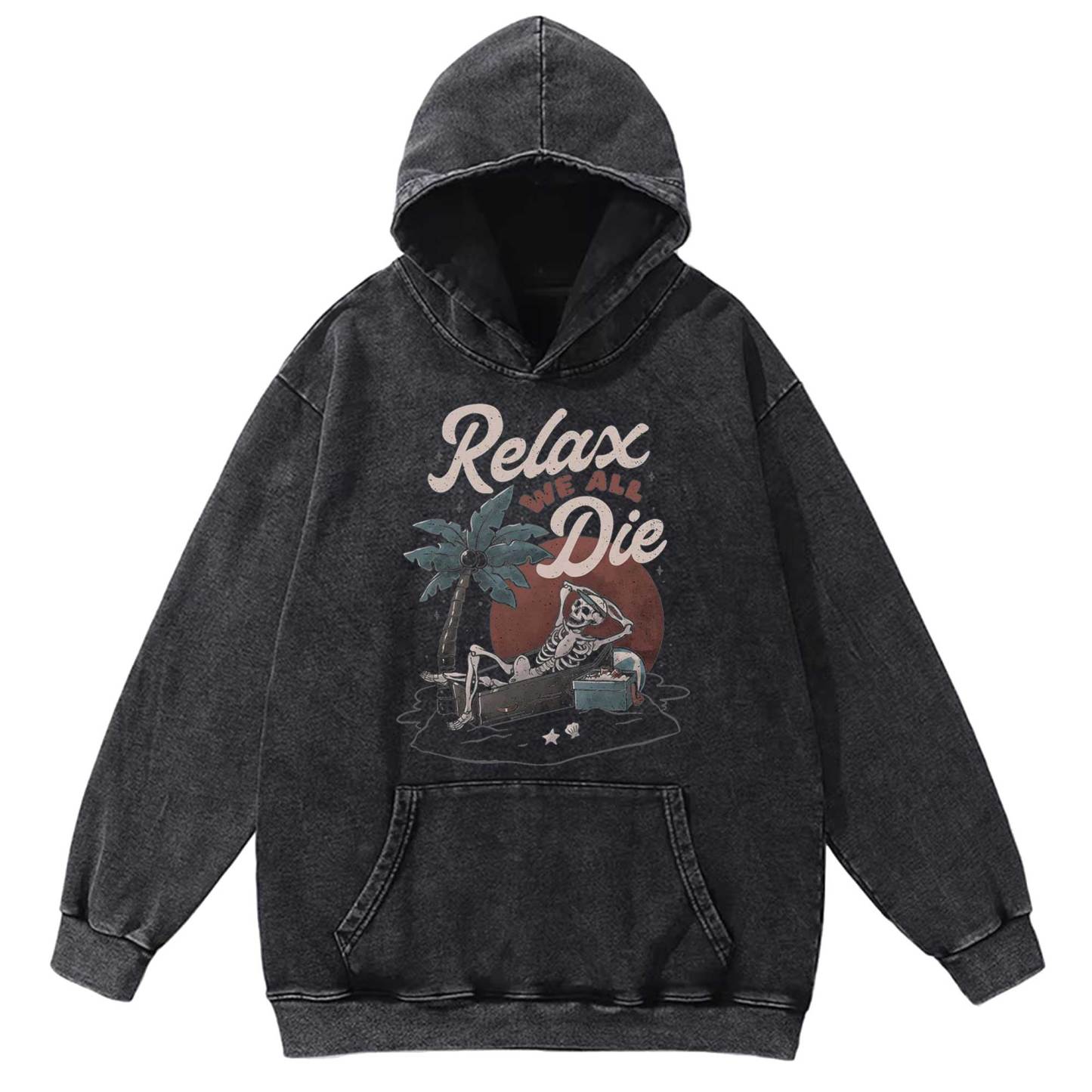 Relax We All Die Washed Hoodie