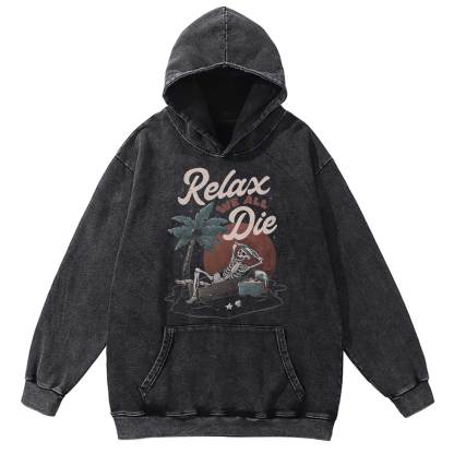 Relax We All Die Washed Hoodie