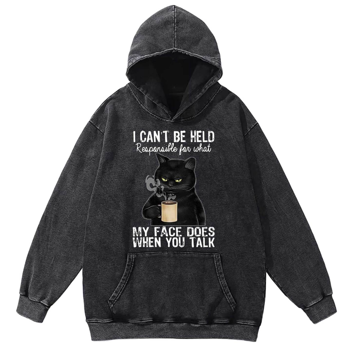 I Can’t Be Held Responsible For What My Face Does Washed Hoodie