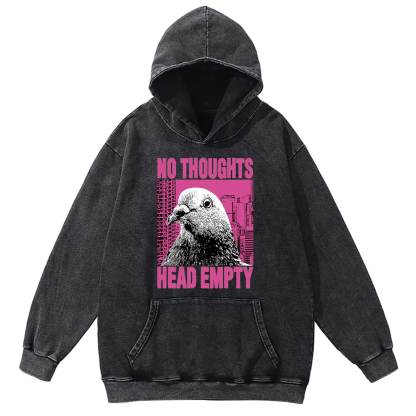 No Thoughts Head Empty Washed Hoodie
