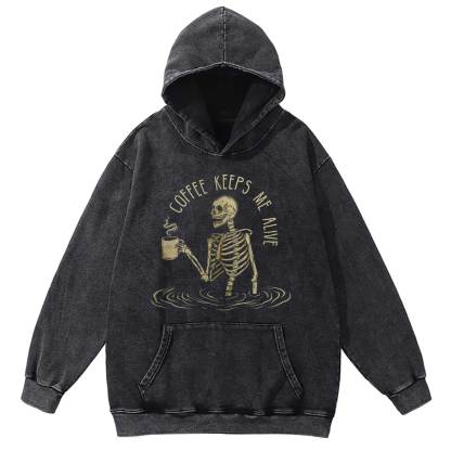 Coffee Keeps Me Alive Washed Hoodie