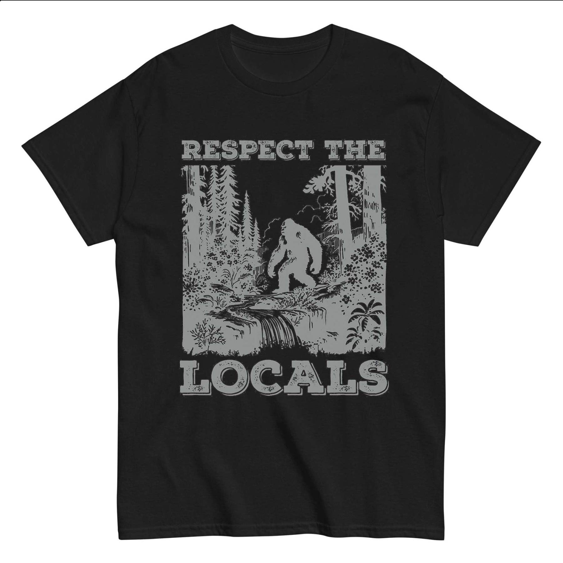 Respect The Locals Bigfoot T-shirt 