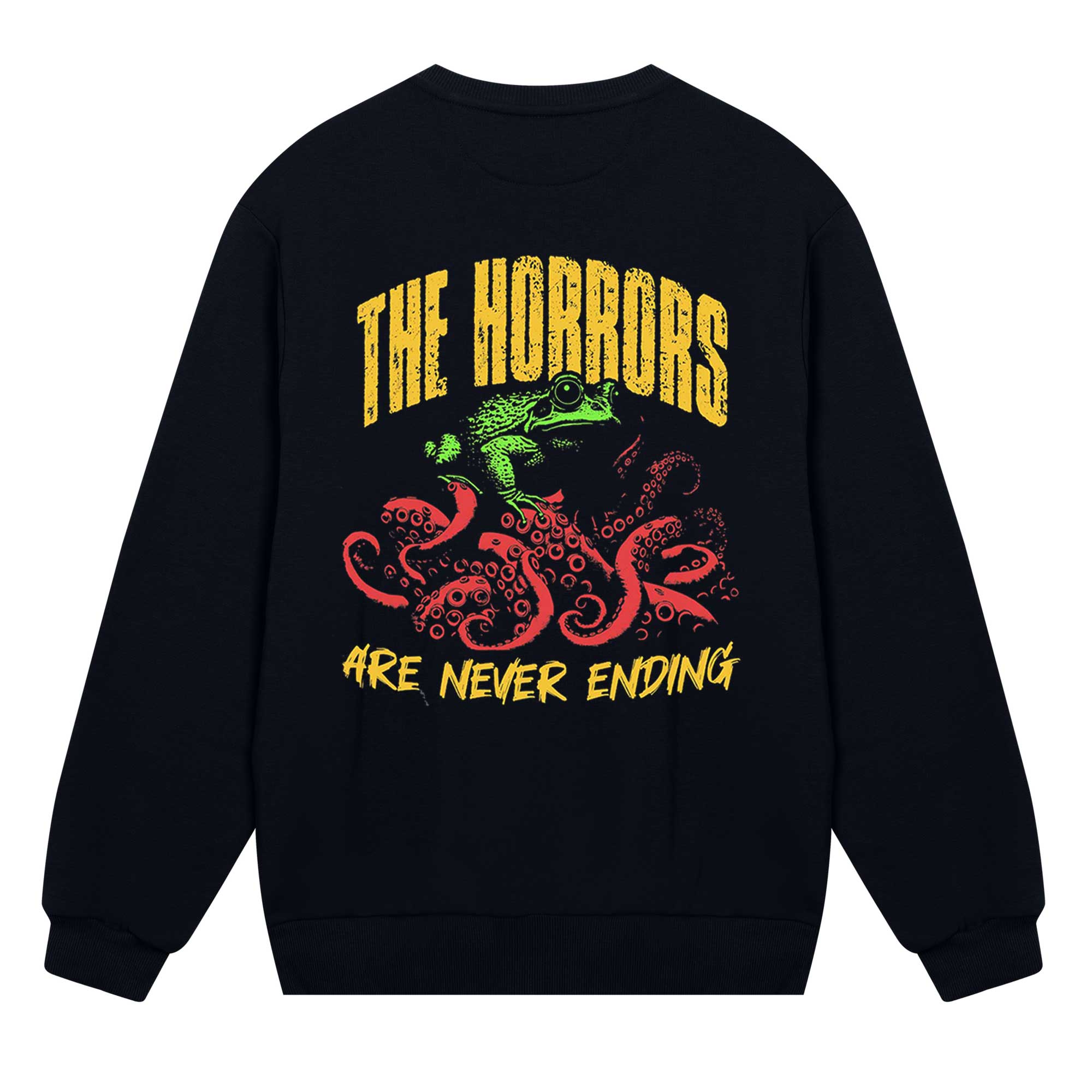 The Horrors Are Never Ending Sweatshirt