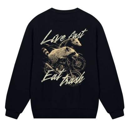 Live Fast Eat Trash Sweatshirt