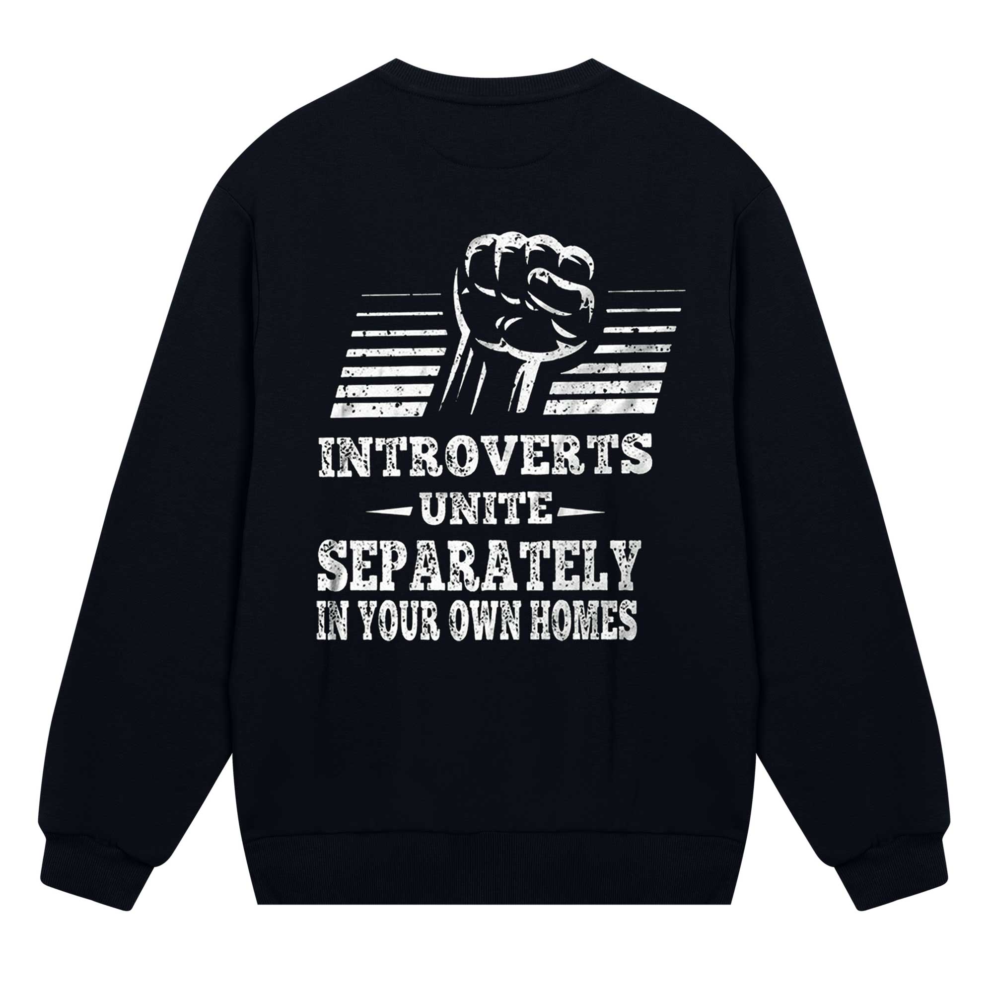 Introverts Unite Separately In Your Own Homes Sweatshirt