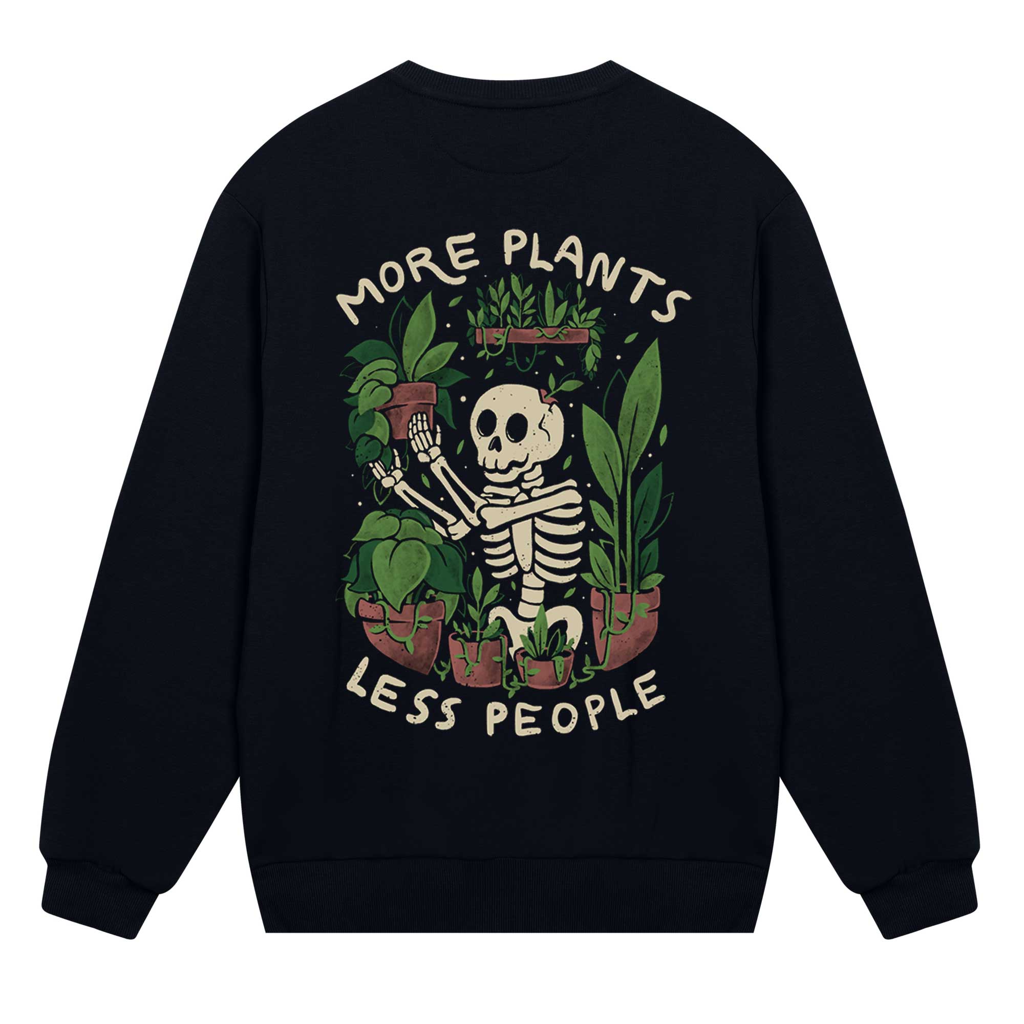 More Plants Less People Sweatshirt