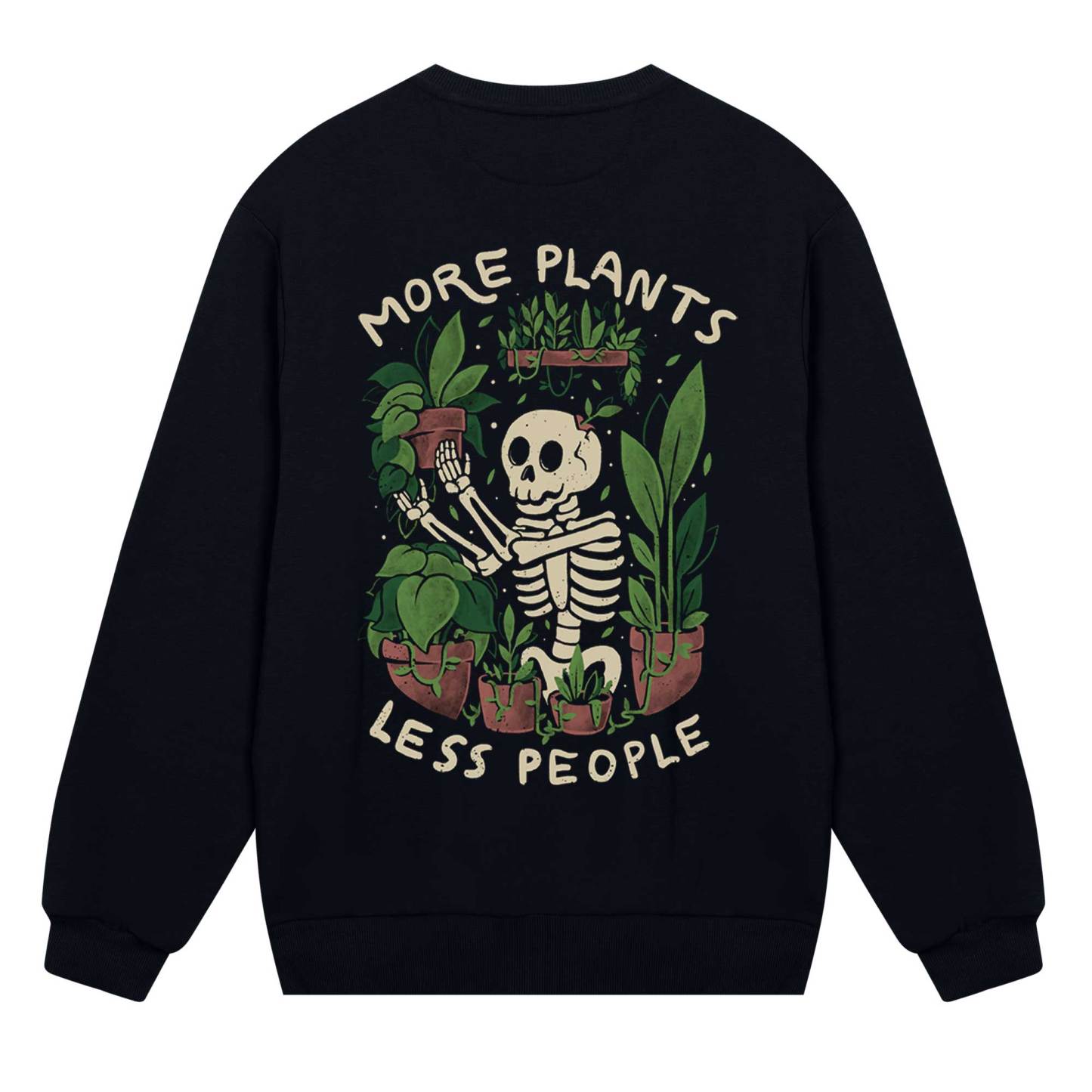 More Plants Less People Sweatshirt
