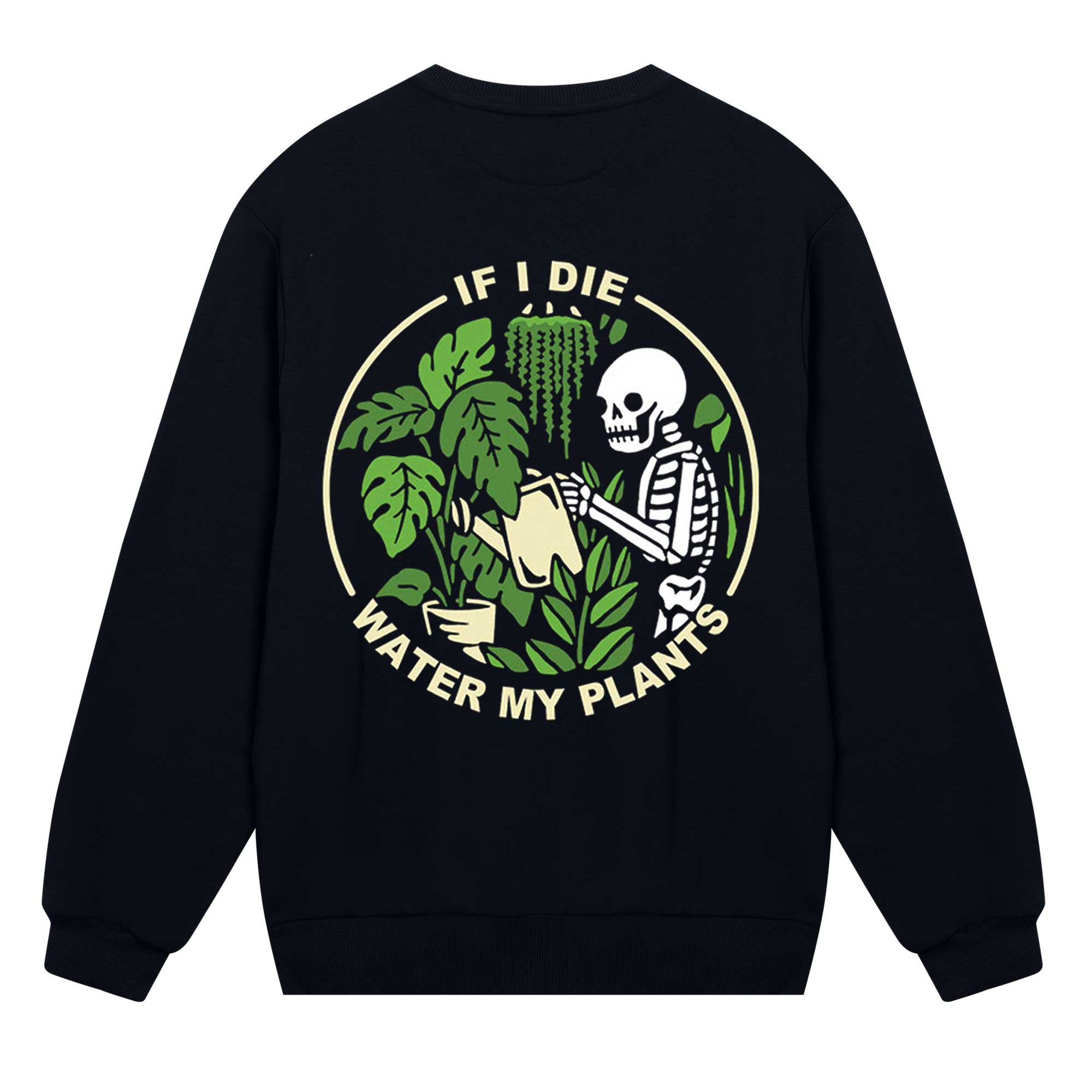 If I Die Water My Plants Sweatshirt