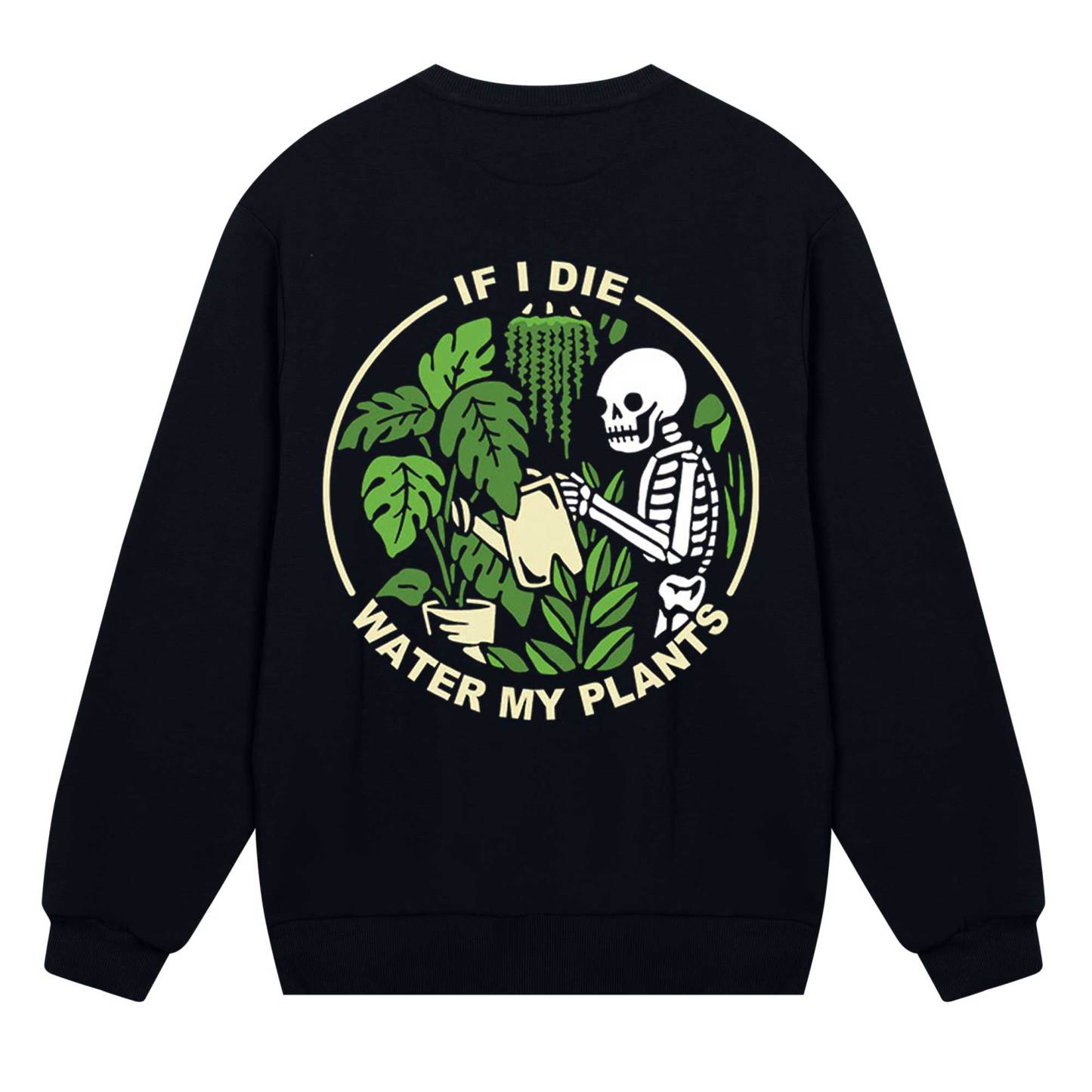 If I Die Water My Plants Sweatshirt