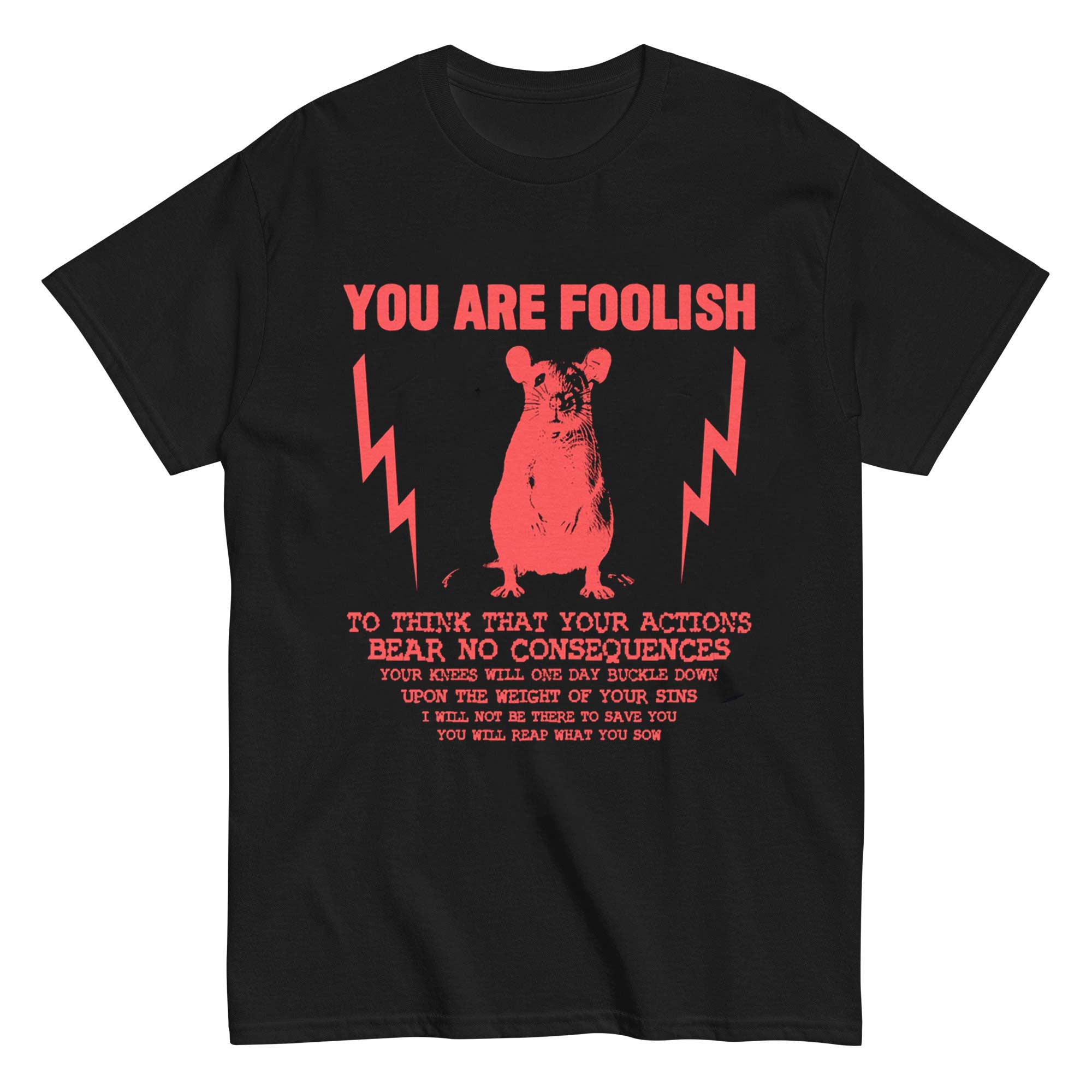 You Are Foolish T-shirt