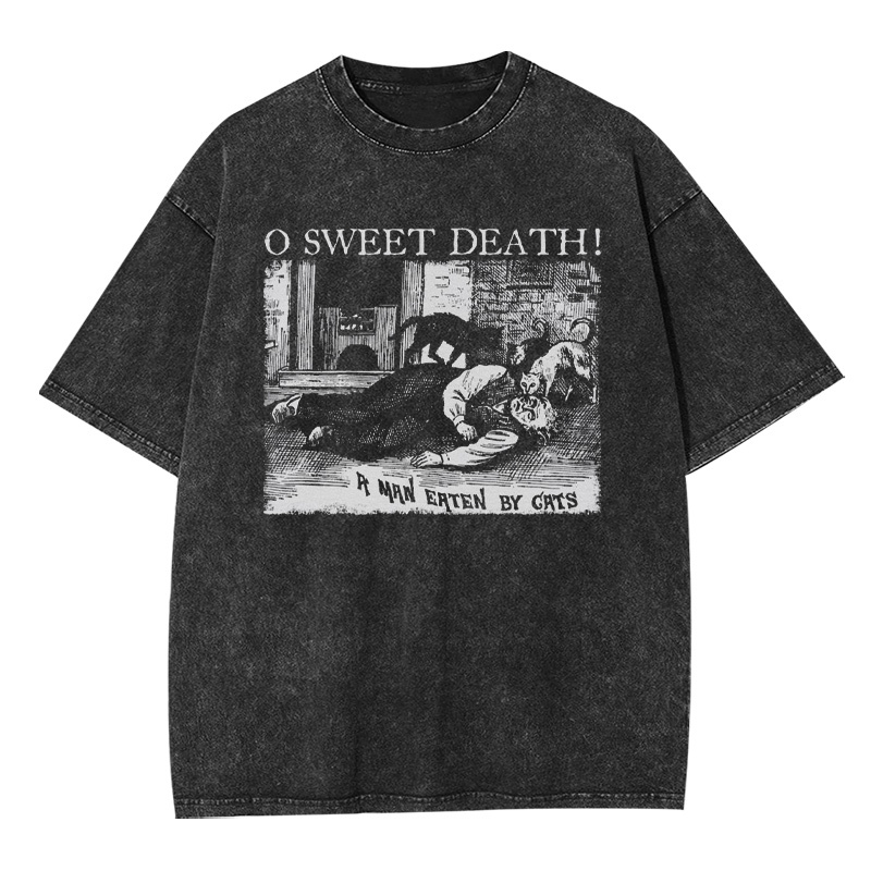 O Sweet Death! T-shirt Washed T-shirt