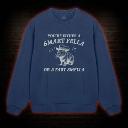 Smart Fella Or Fart Smella Sweatshirt
