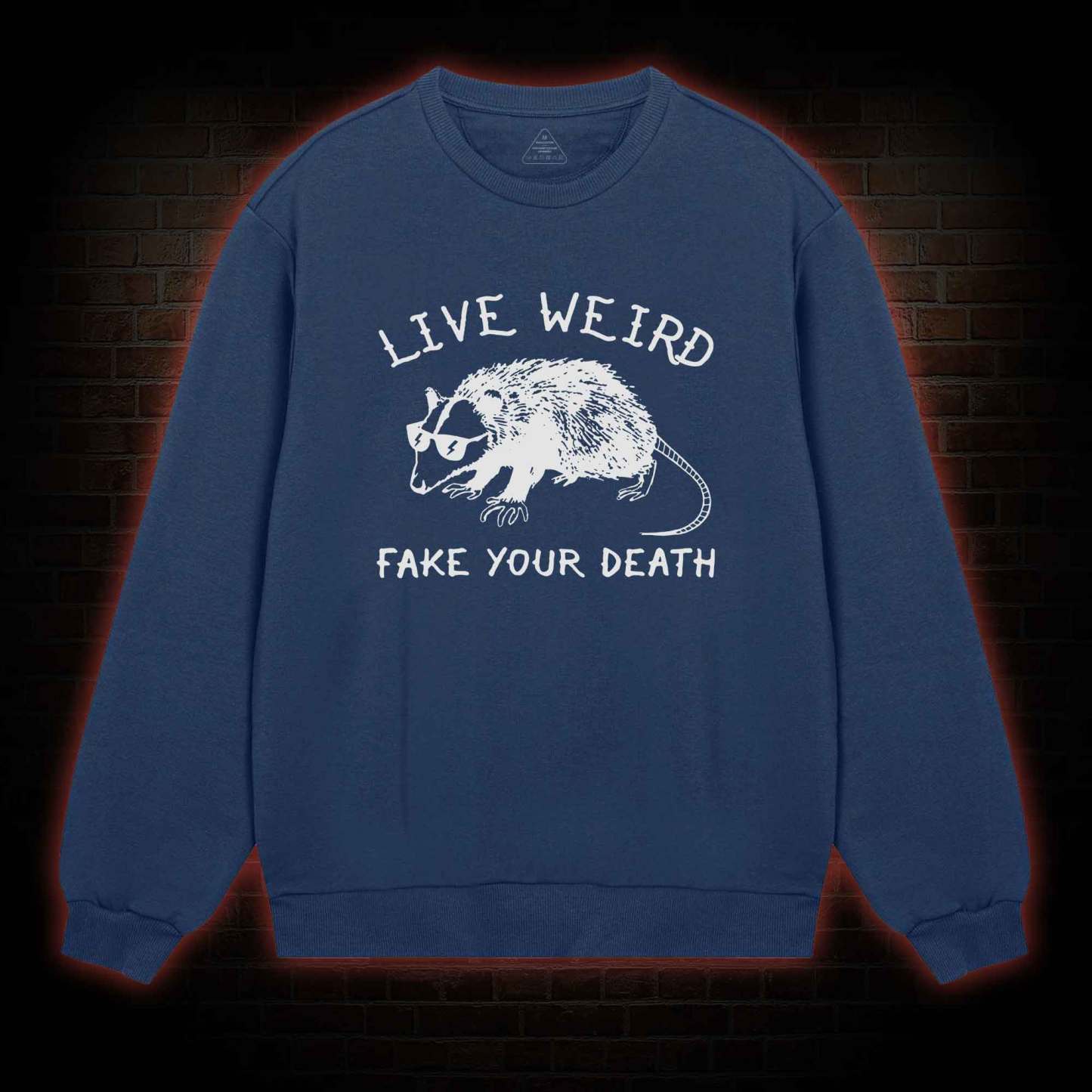 Live Weird Fake Your Death Sweatshirt