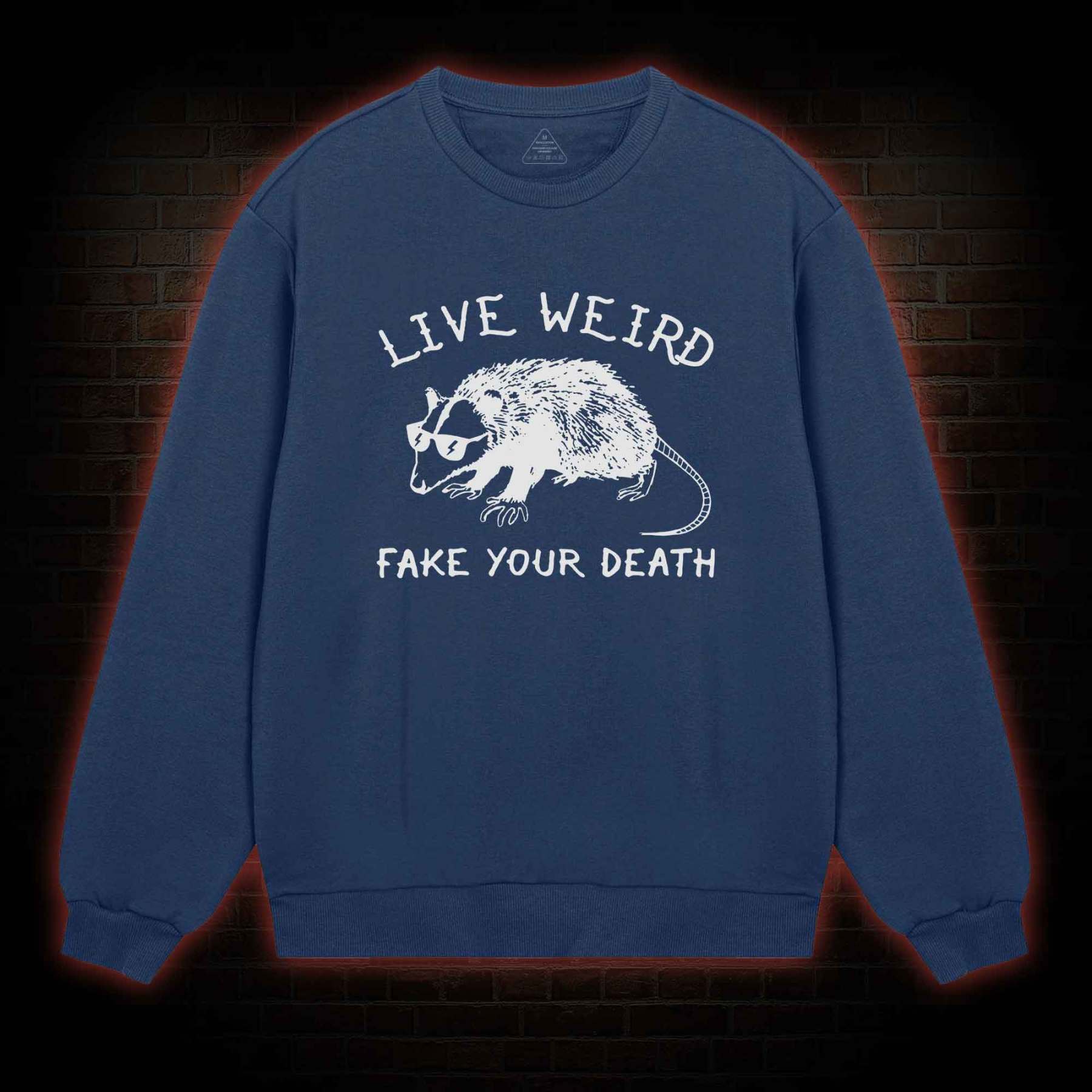 Live Weird Fake Your Death Sweatshirt