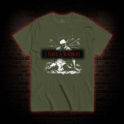 I Have a Booboo T-shirt