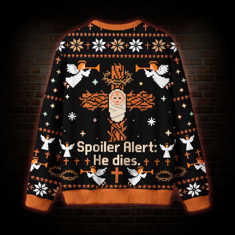 Spoiler Alert Funny Ugly Sweatshirts