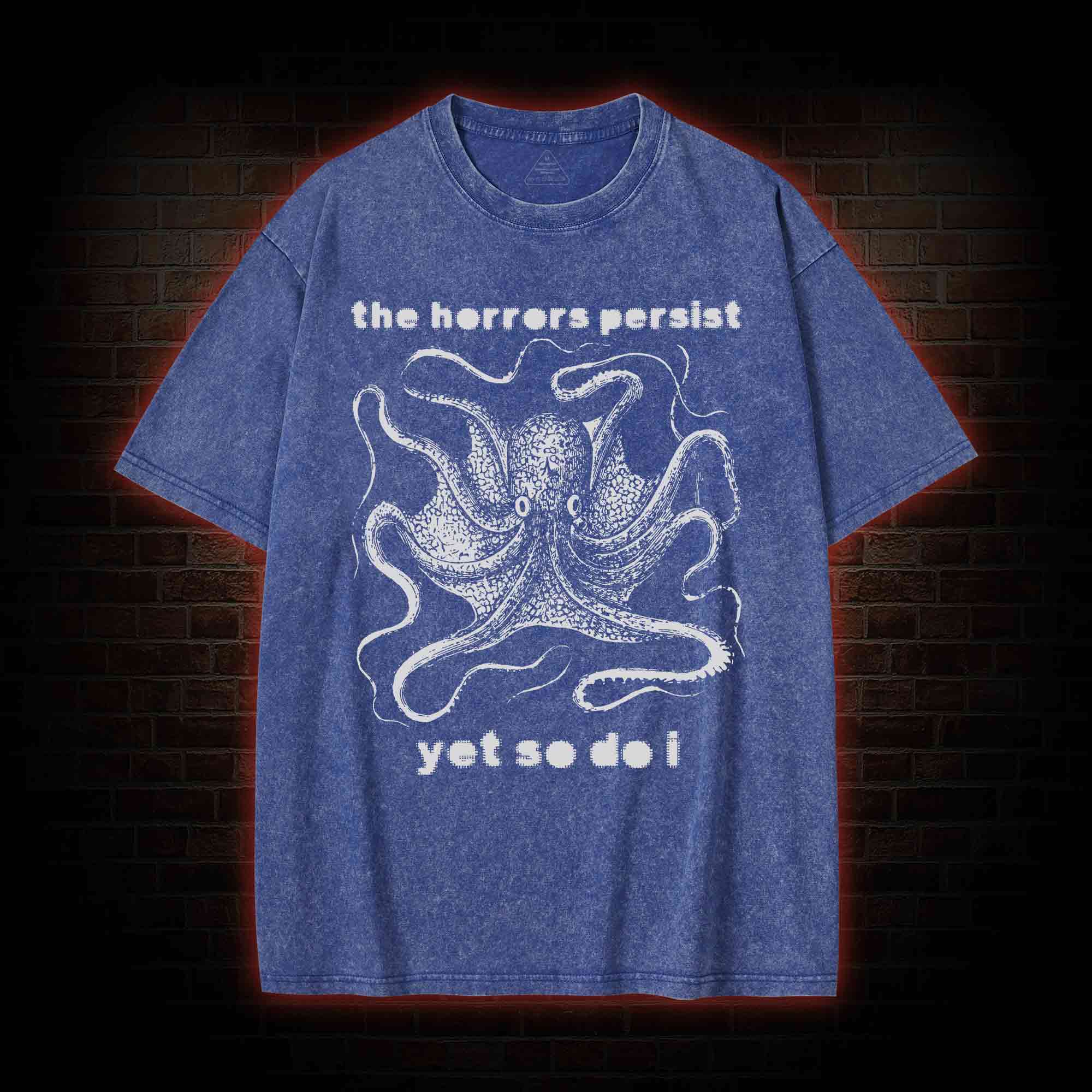 The Horrors Persist Yet So Do I Washed T-shirt
