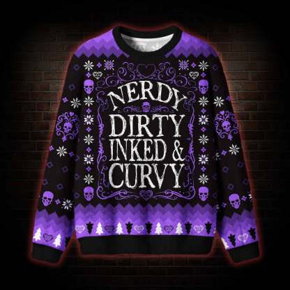 Nerdy Dirty Inked&Curvy Ugly Sweatshirts