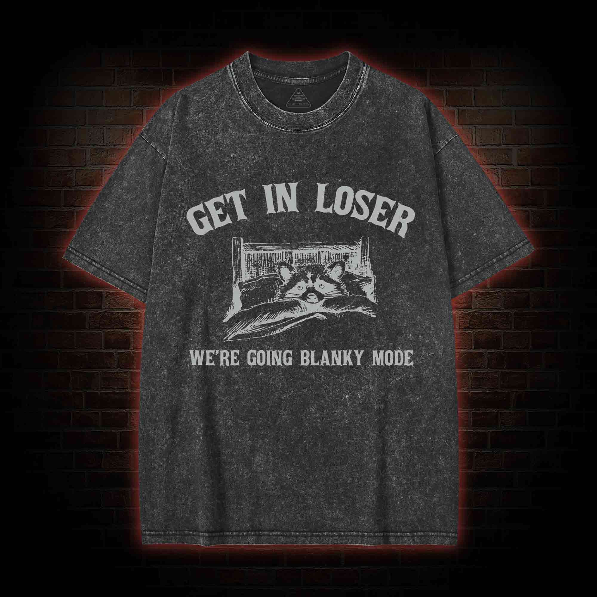 Get In Loser We're Going Blanky Mode Washed T-shirt