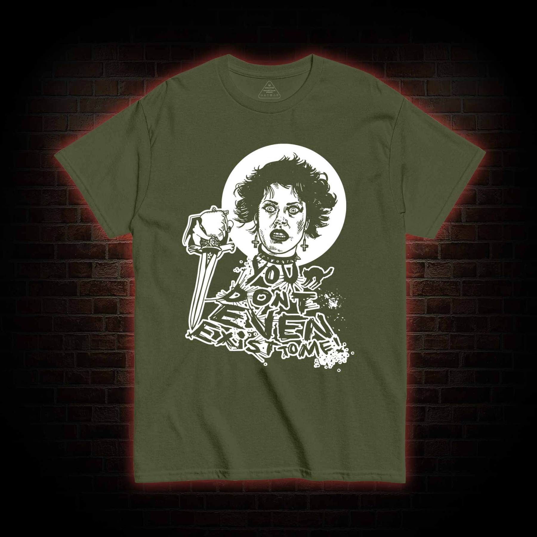 You Don't Even Exist To Me T-shirt 