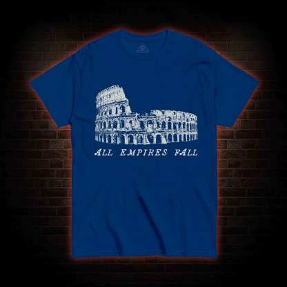 All Empires Fall  T-shirt