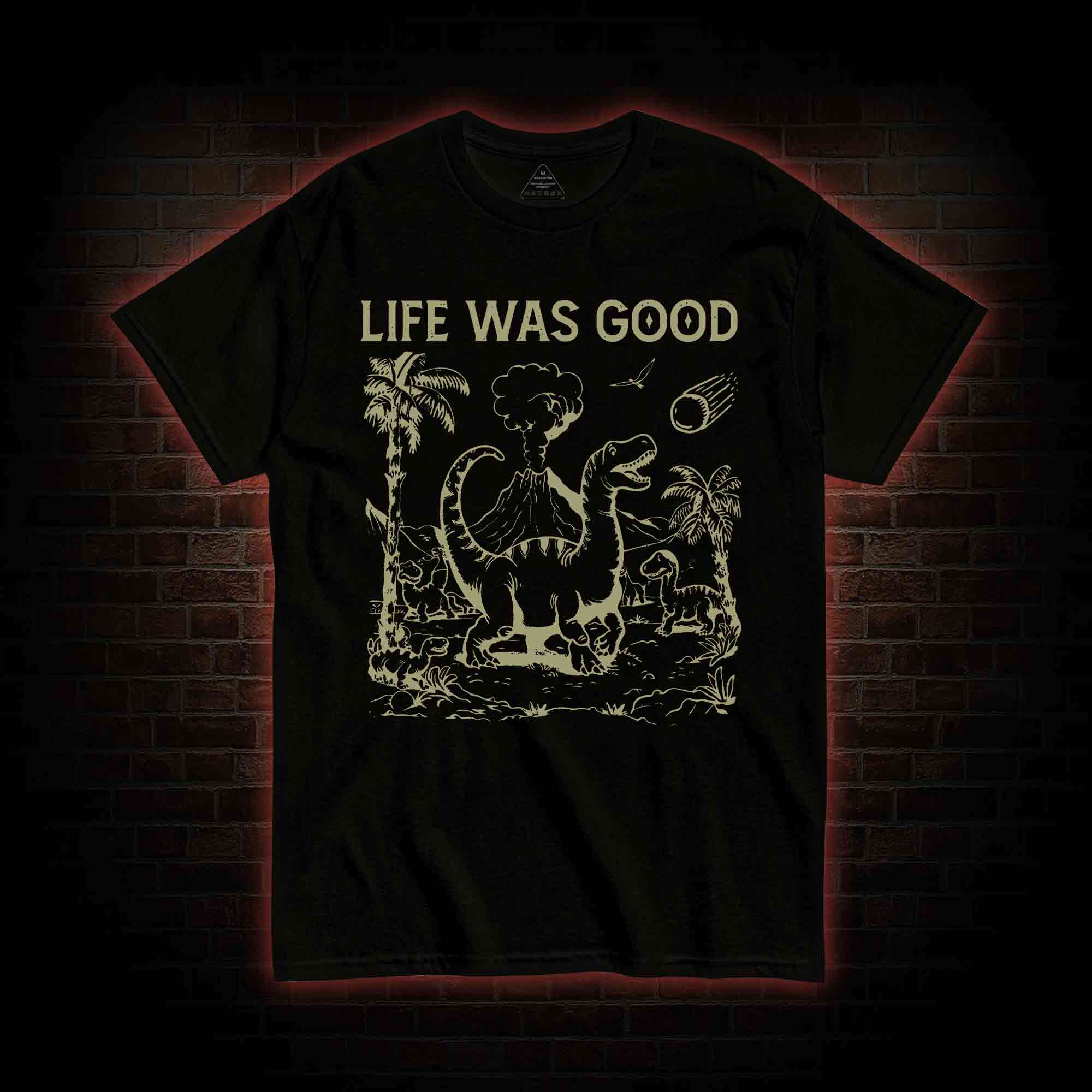 Life Was Good T-shirt
