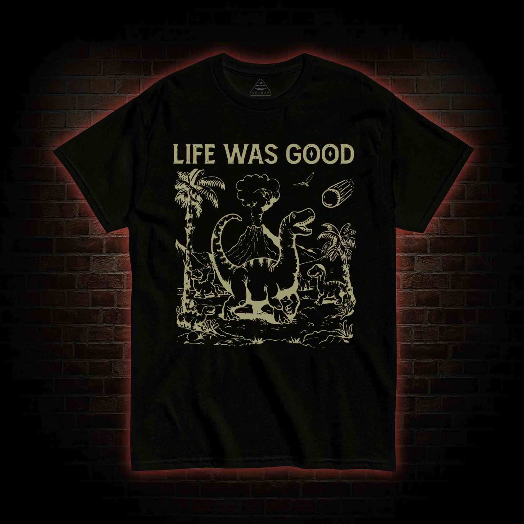 Life Was Good T-shirt
