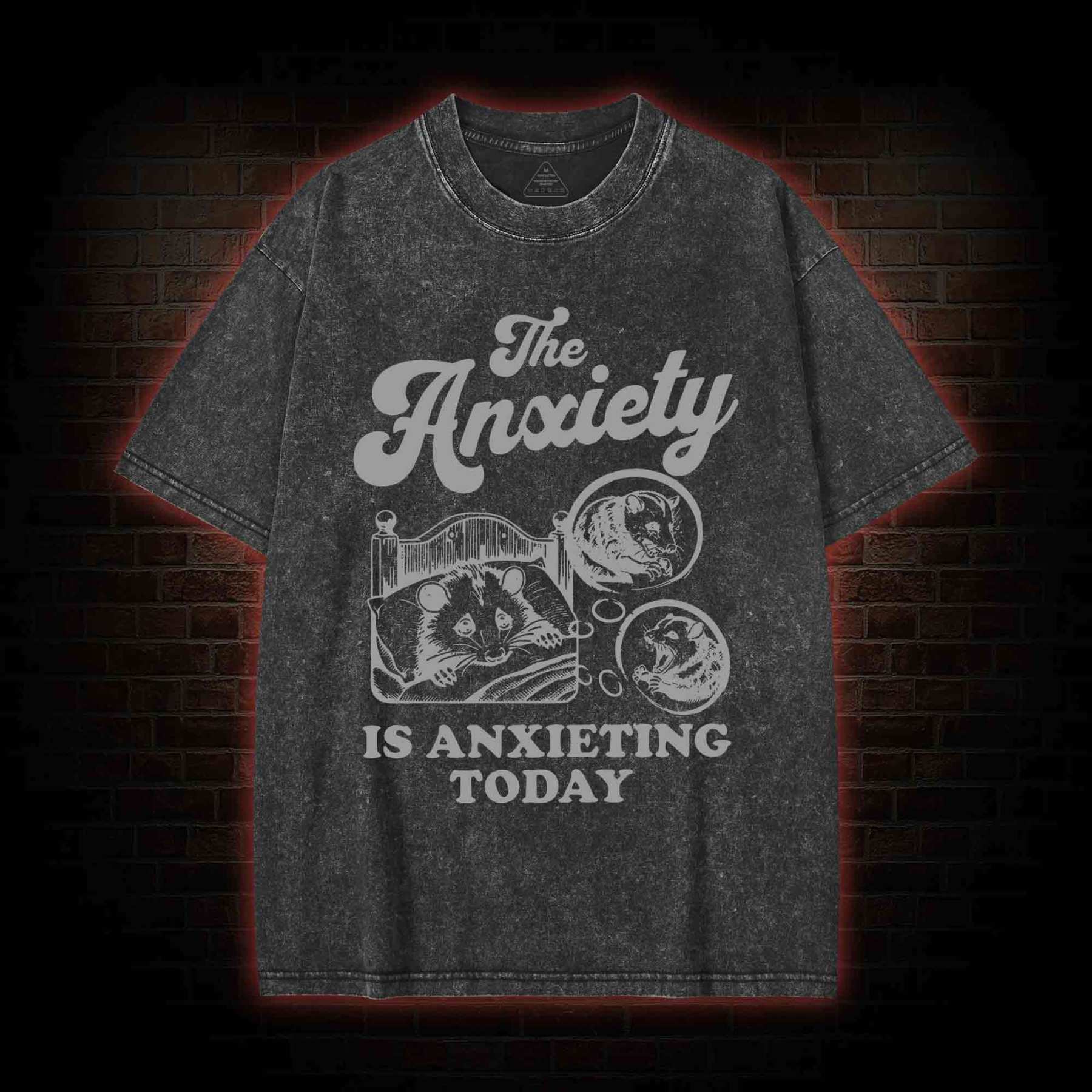 The Anxiety Is Anxieting Today Washed T-shirt