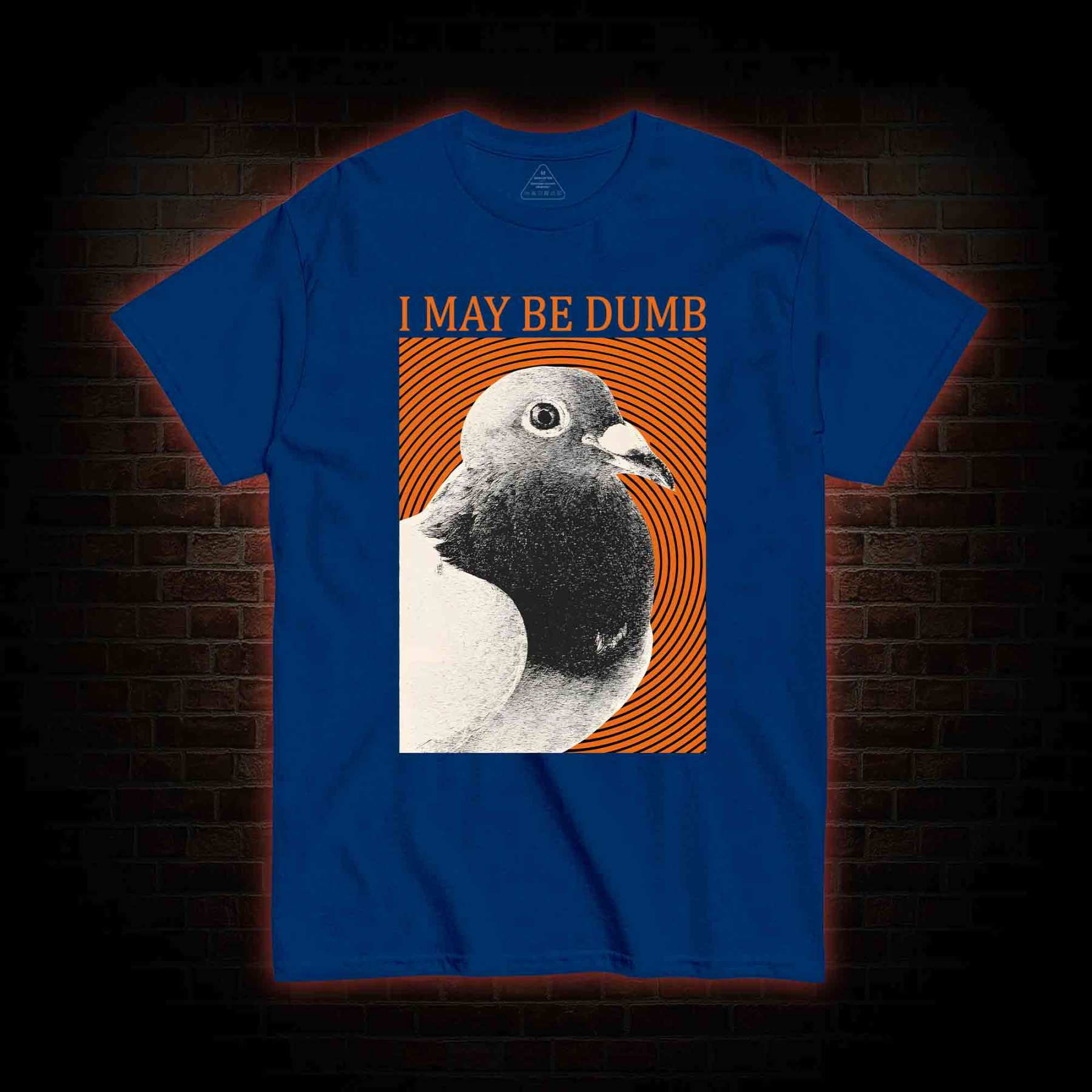 I May Be Dumb T-shirt 