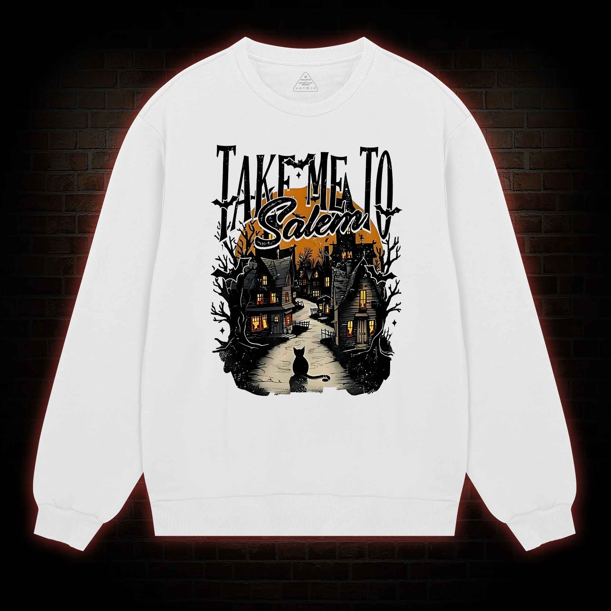 Take Me To Salem weatshirt