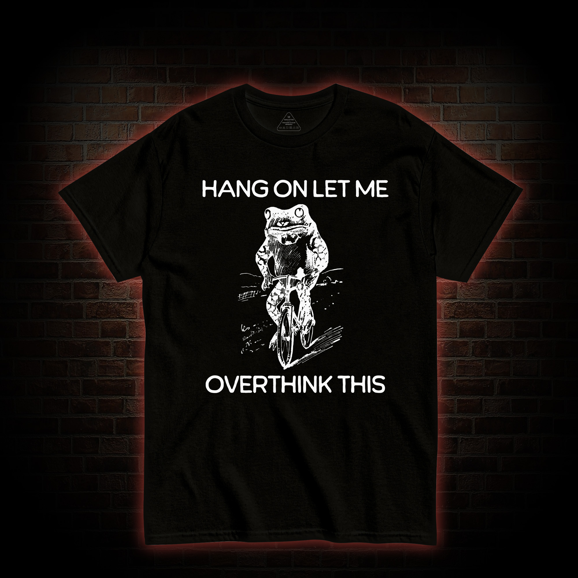 Hang on Let Me Overthink T-shirt 