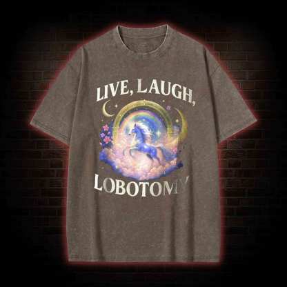 Live Laugh Lobotomy Washed T-shirt