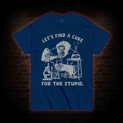 Let's Find A Cure T-shirt