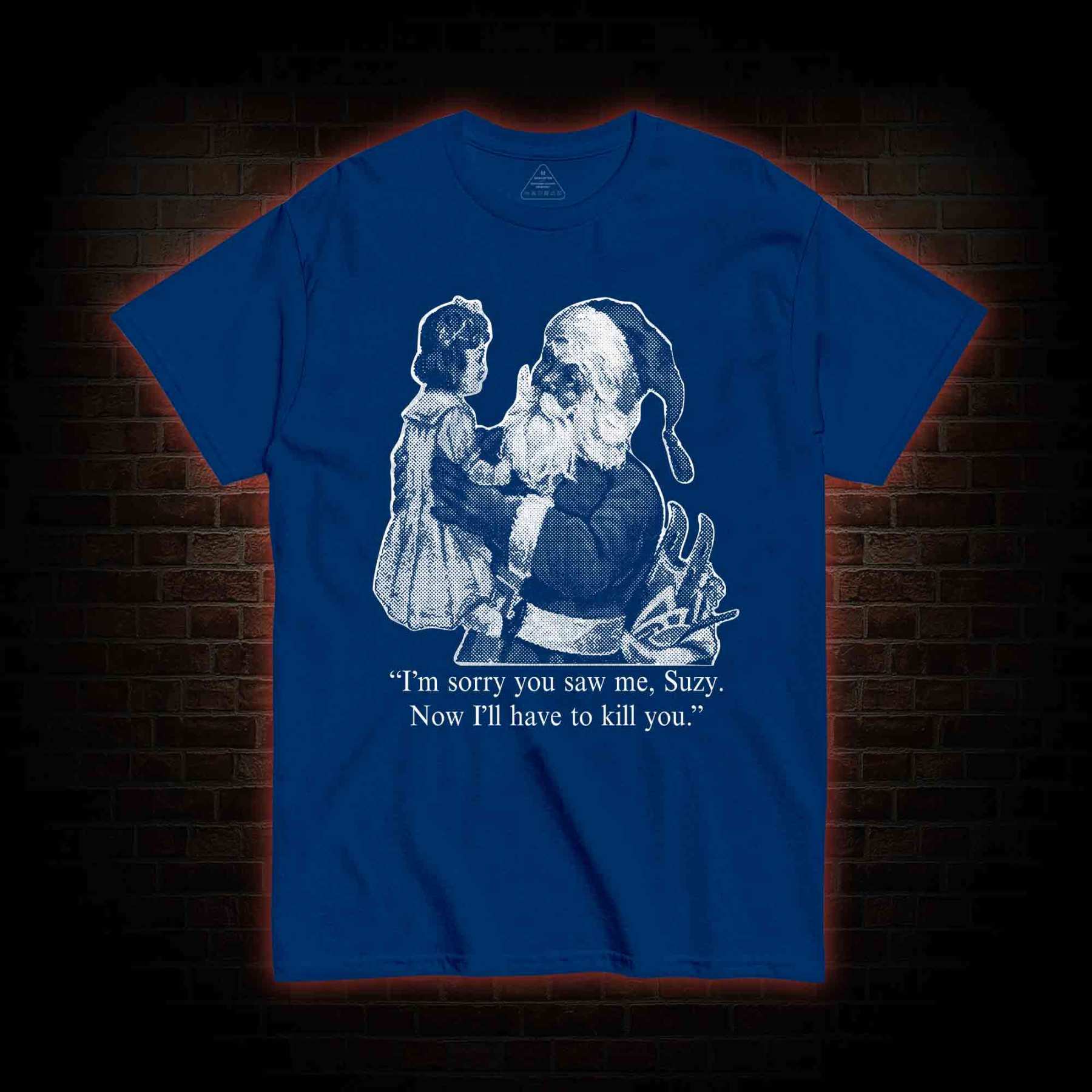 I'll Have To Kill You T-shirt