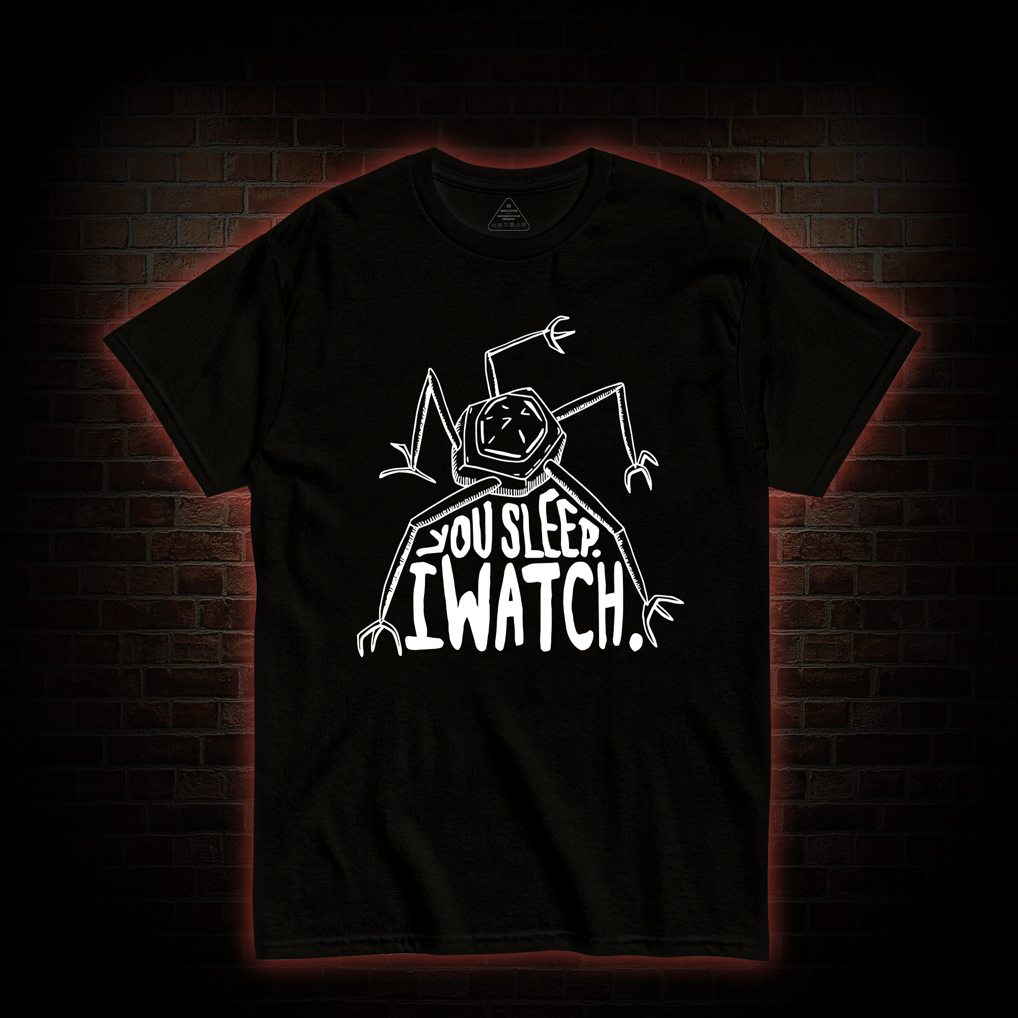 You Sleep I Watch T-shirt 