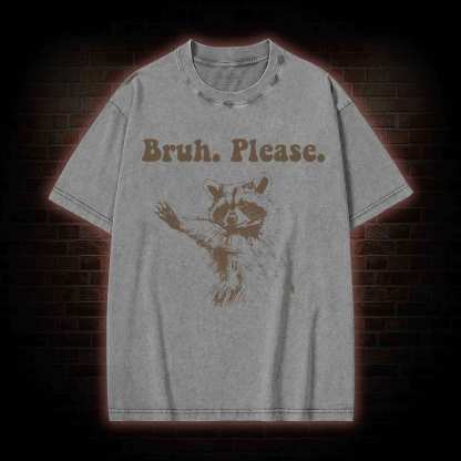 Bruh Please Washed T-shirt
