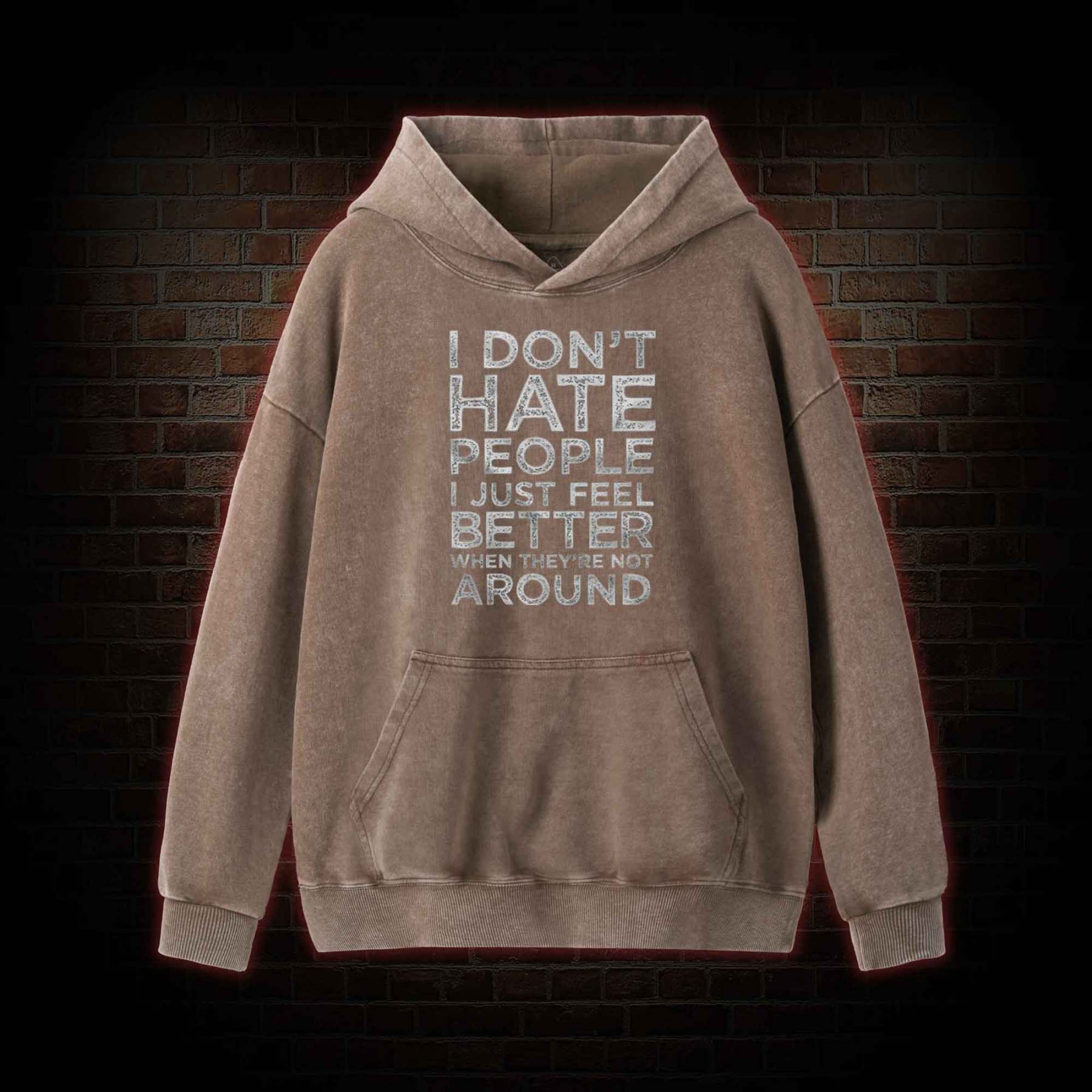 I Don't Hate People Washed Hoodie