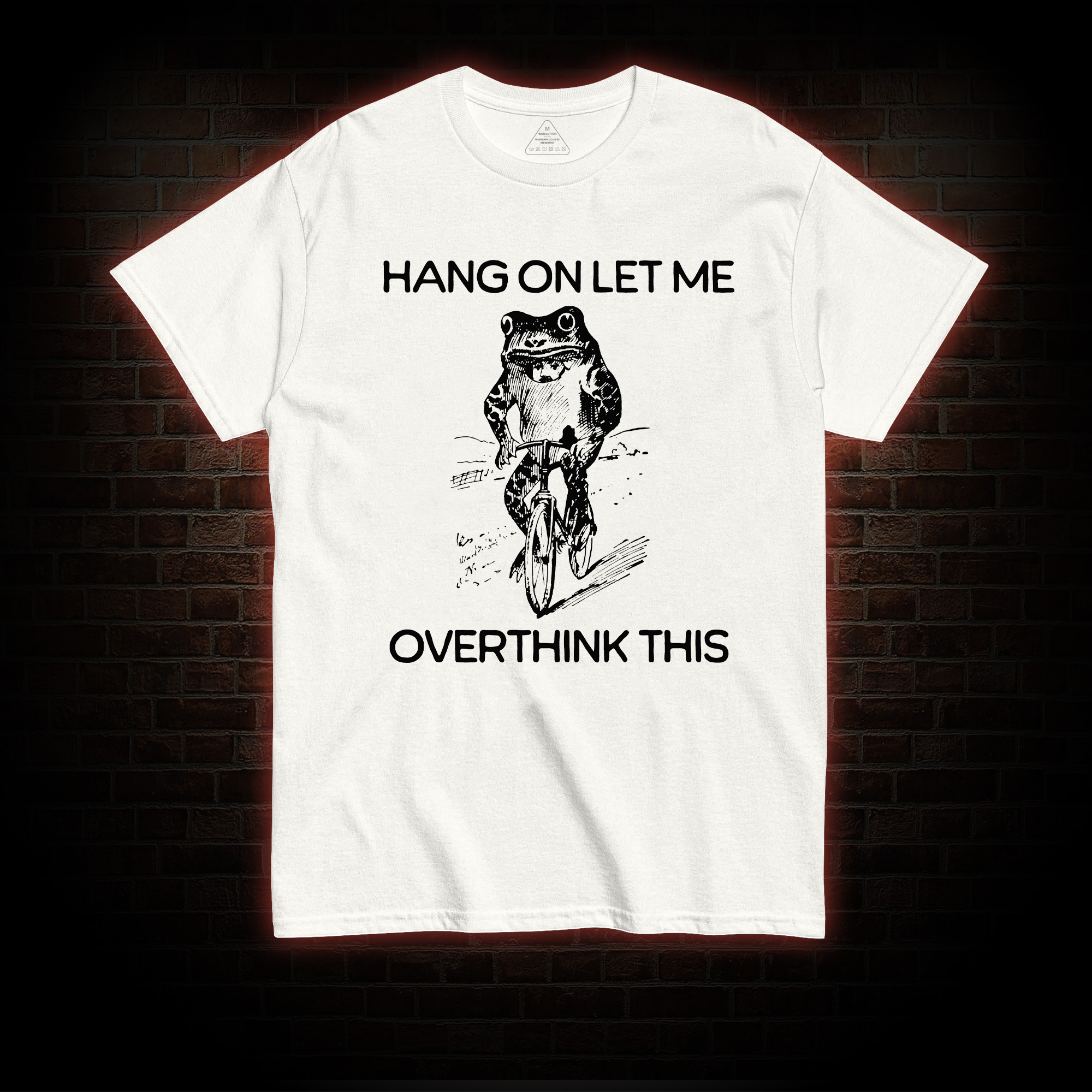 Hang on Let Me Overthink T-shirt 
