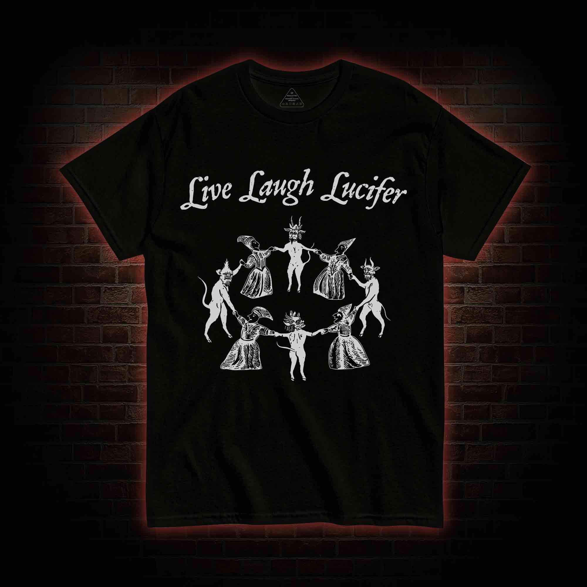 Live Laugh Lucifer T-shirt
