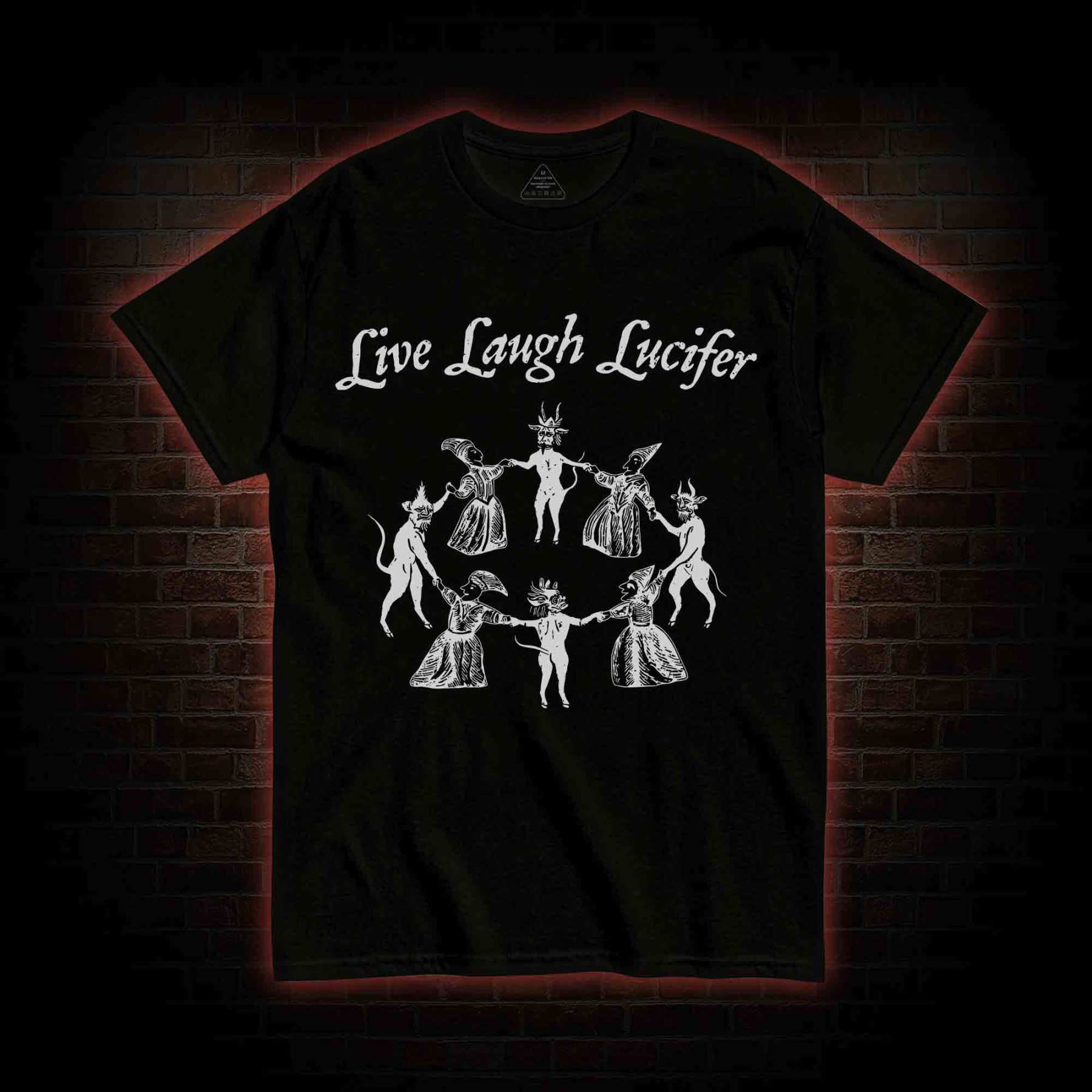 Live Laugh Lucifer T-shirt