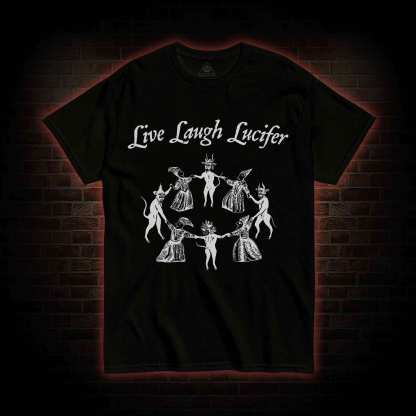 Live Laugh Lucifer T-shirt
