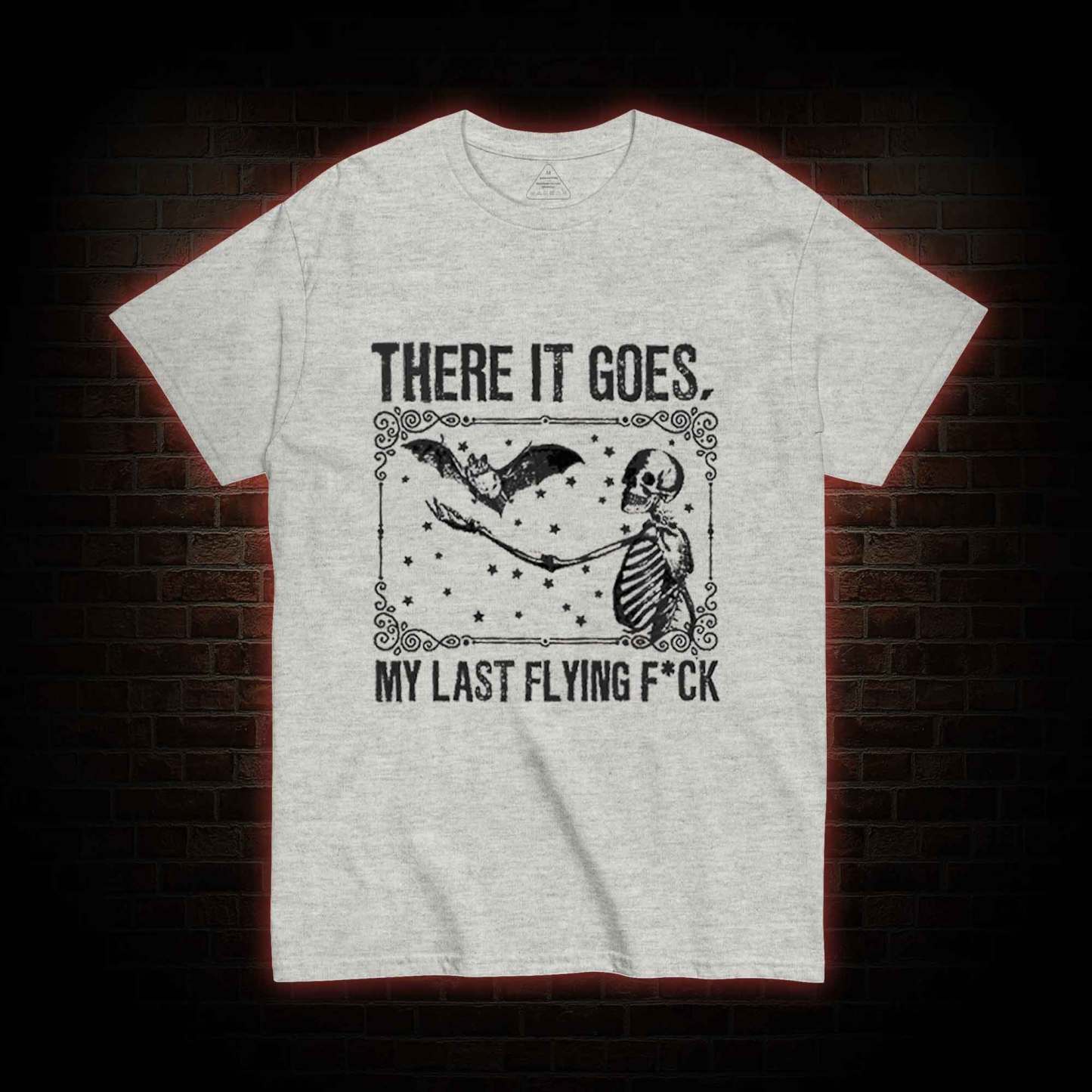 There It Goes, My Last Flying F*ck T-shirt