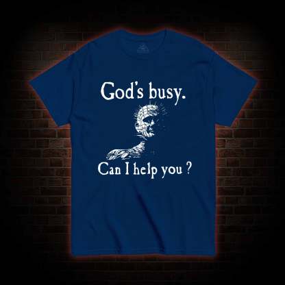 God’s Busy Can I Help You? T-shirt